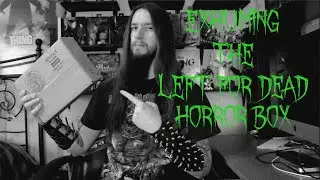 Exhuming The Left For Dead Horror Box
