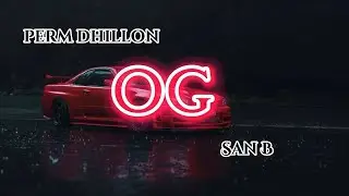 OG (Lyrics) Prem Dhillon | San B | New Punjabi Song | Latest Punjabi Song 2021