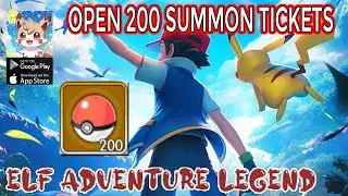 Elf Adventure Legend Gameplay - Open 200 Summon Tickets Pokemon Game