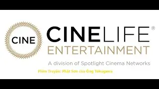 CineLife (Hoa Kỳ) - Phim Truyện Trung Quốc: Phật Sơn của &Ocirc;ng Tokugawa