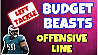 MADDEN 23 BUDGET BEASTS, BEST LEFT TACKLES , BEST BUDGET BEASTS OFFEIVE LINE , 0-LINE NO MONEY SPENT