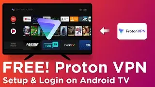 БЕСПЛАТНО! Полная настройка и вход в Proton VPN на Android TV