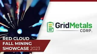 GRID METALS | Red Cloud's Fall Mining Showcase 2023