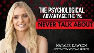 The Psychological Advantage the 1% Never Talk About | Natalie Dawson (Motivational Speech
