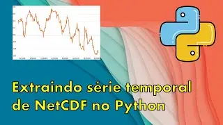 Como extrair s&eacute;ries temporais de NetCDF no Python | Eng. Ana Marcon