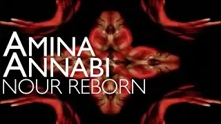 AMINA ANNABI - NOUR REBORN