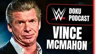 Die dunkle Seite von Vince McMahon | WWE Doku Podcast