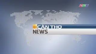 Cần Thơ News 25/8/2025 | Cần Thơ News