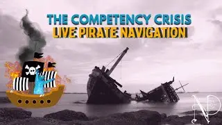 The Competency Crisis! Live Navigation!