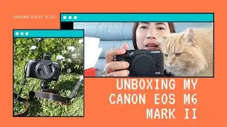 UNBOXING MY CANON EOS M6 MARK ii///MIRRORLESS CAMERA/////  Jardine Short Vlog
