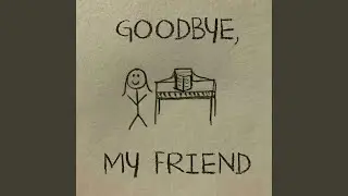 Goodbye, My Friend