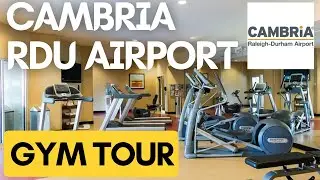 Cambria Hotel Raleigh-Durham Airport GYM TOUR