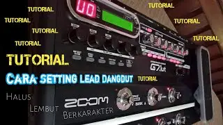 CARA SETTING LEAD DANGDUT EFEK ZOOM G7.1ut