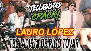 ✅Lauro López, Tecladista Organista De Rigo Tovar Y su Conjunto Costa Azul 🎹🎹TECLADISTAS CRACK🎹🎹🇲🇽🇲🇽