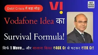 Vodafone Idea का असली Survival Plan! 65% Debt कटौती, ₹46K Cr से ₹11K Cr Instalments कैसे हुआ?