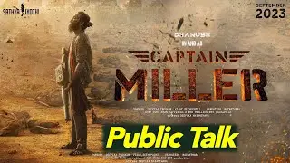 Captain Miller Public Talk  |Captain Miller Public Review I Dhanush | Satyam24Frames #captainmiller