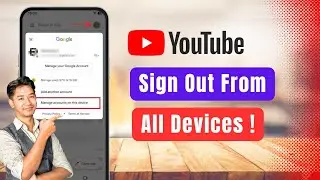 How To Sign Out YouTube Account From All Devices - Easy Guide