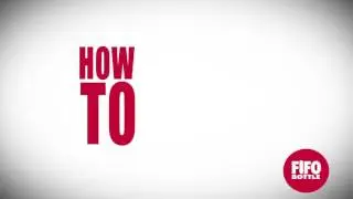 FIFO Bottle How to Video
