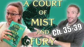 ACOTAR Ch. 35-39 | This is Getting Crazy!