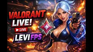 Levi FPS is Live | Valorant Rank Push | Sub Goal : 400 |