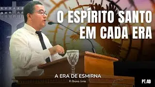 O Espirito Santo em Cada Era | Parte 40