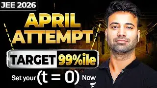 JEE 2026 | Serious Students Set your t = 0 NOW!