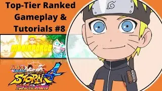 Top-Tier Ranked Gameplay & Tutorials #8 | Naruto Storm 4