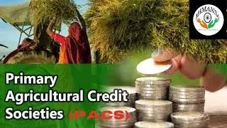 Primary Agriculture Credit Societies (PACS) by IQ SIR