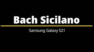 Bach Sicilano &ndash; Samsung Galaxy S21 Ringtones