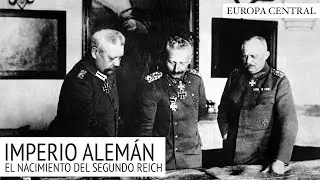 Imperio Aleman - El Nacimiento del Segundo Reich