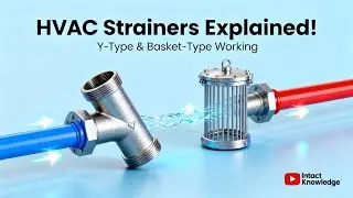 How Strainers Work in HVAC Systems - Working Animation | Y-Type vs Basket Type | Full Explanation
