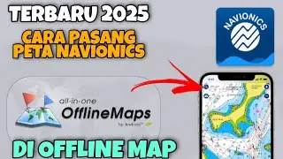 terbaru 2025 cara pasang peta navionics di aplikasi offline map