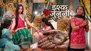 Ishq Junooni:+ Ruhani will apply mehndi in the name of Guru #todayepisode