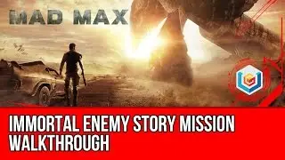 Mad Max Immortal Enemy Story Mission Walkthrough Let's Play Gameplay