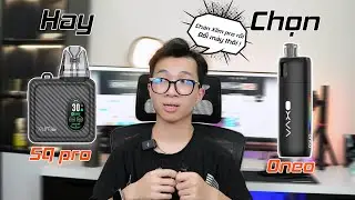 OXVA | Oneo hay  Xlim SQ pro n&ecirc;n chọn m&aacute;y n&agrave;o  ?? | Coil Master VN