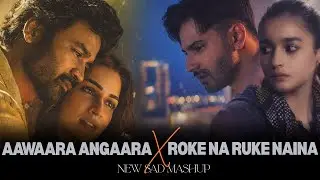 Tears Between Us &ndash; Emotional Mix Mashup | Aawaara Angaara X Roke Na Ruke Naina | Romantic Sad Songs