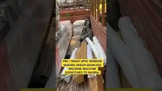 PRL 🔥 MAKE UPVC WINDOW MAKING DOUBLE HEAD SEAMLESS WELDING MACHINE DISPATCHED TO BHOPAL 🙏🤝