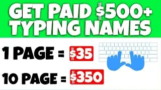 Get Paid $500+ Typing Names ($35 Per Page) Make Money Online From Home
