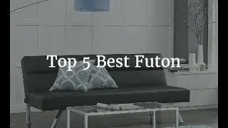 Top 5 Best Futon - 2020