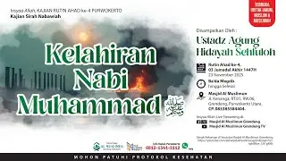 (LIVE) Kelahiran Nabi Muhammad Shallallahu Alaihi Wasallam - Ustadz Agung Hidayah Sehfuloh
