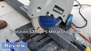 Evolution S380CPS Metal Chop Saw - Testing & Review