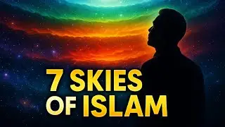 The Seven Skies & Universe Explained in Islam