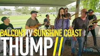 THUMP - LOVE TRAIN (BalconyTV)