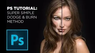 PS Tutorial - Super Simple Dodge & Burn Method