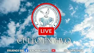 Culto Dominical 18 de Enero 2026 | IEACN VALDIVIA