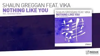 Shaun Greggan feat  VIKA   Nothing Like You (Full Version)