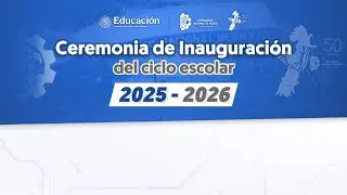 🔴 Ceremonia #EnVivo de inauguración del Ciclo Escolar 2025-2026