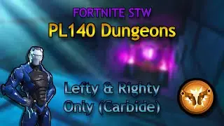 Solo PL140 Dungeons Using Carbide's Lefty and Righty Only - Fortnite STW