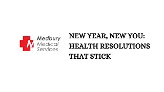New Year, New You: Health Resolutions That Stick  | Medbury Hospital 2026