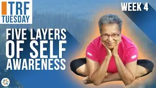Intuitive Wisdom: 5 Layers of Self Awareness ~ TRF Tuesday with Beth Gibbs - Session 4